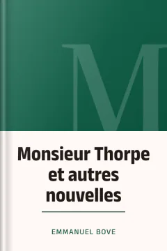 Monsieur Thorpe et autres nouvelles - Emmanuel Bove