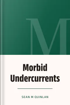 Morbid Undercurrents - Sean M Quinlan