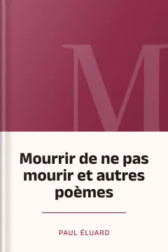 Mourrir de ne pas mourir et autres poèmes - Paul Éluard