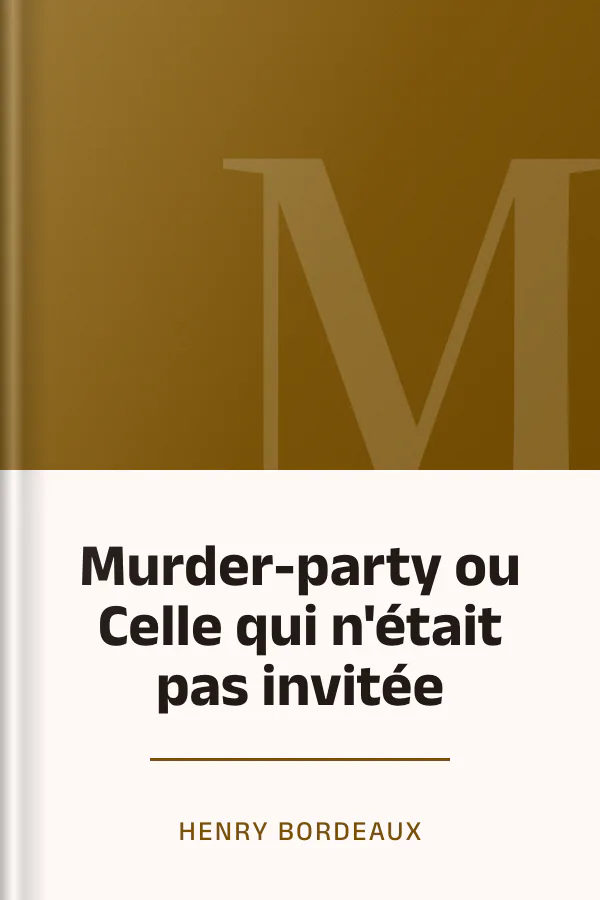 Murder-party ou Celle qui n'était pas invitée d’Henry Bordeaux, couverture du livre