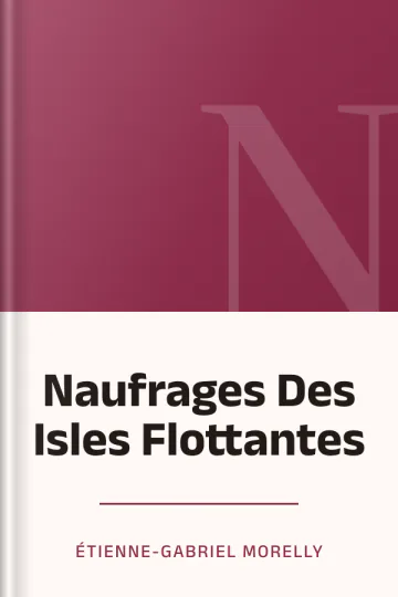 Naufrages Des Isles Flottantes d’Étienne-Gabriel Morelly, couverture du livre