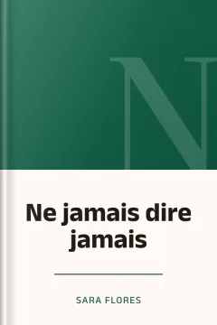 Ne jamais dire jamais - Sara Flores