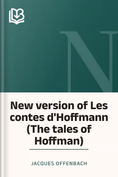 New version of Les contes d'Hoffmann (The tales of Hoffman) - Jacques Offenbach