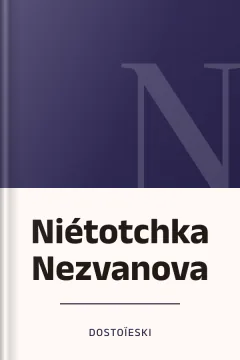 Niétotchka Nezvanova - Dostoïeski