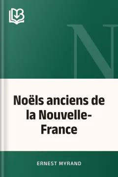 Noëls anciens de la Nouvelle-France - Ernest Myrand