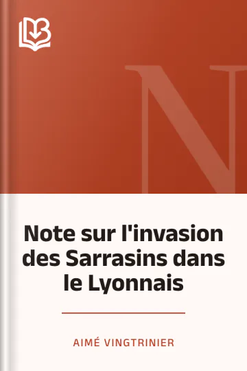 Note sur l'invasion des Sarrasins dans le Lyonnais d’Aimé Vingtrinier, couverture du livre