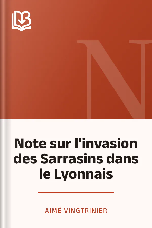 Note sur l'invasion des Sarrasins dans le Lyonnais d’Aimé Vingtrinier, couverture du livre