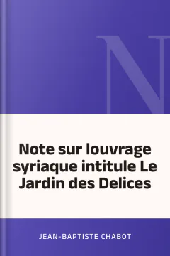 Note sur louvrage syriaque intitule Le Jardin des Delices - Jean-Baptiste Chabot