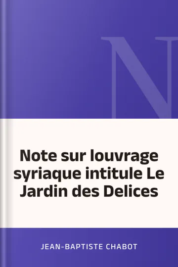 Note sur louvrage syriaque intitule Le Jardin des Delices de Jean-Baptiste Chabot, couverture du livre