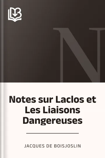 Notes sur Laclos et Les Liaisons Dangereuses de Jacques de Boisjoslin, couverture du livre