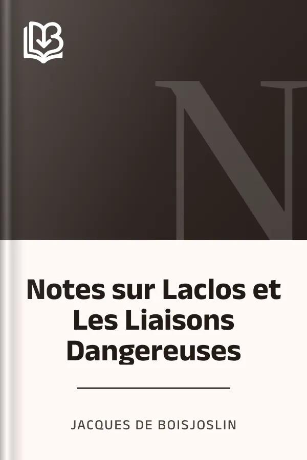 Notes sur Laclos et Les Liaisons Dangereuses de Jacques de Boisjoslin, couverture du livre