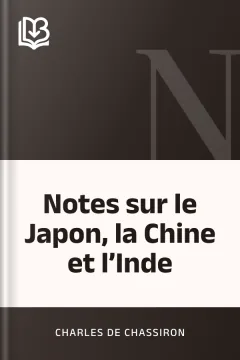 Notes sur le Japon, la Chine et l’Inde - Charles de Chassiron