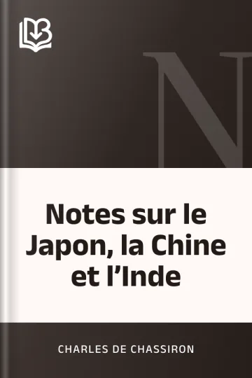 Notes sur le Japon, la Chine et l’Inde de Charles de Chassiron, couverture du livre