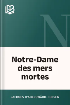 Notre-Dame des mers mortes - Jacques d’Adelswärd-Fersen