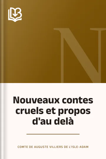Nouveaux contes cruels et propos d'au delà d’Auguste, comte de Villiers de L'Isle-Adam, couverture du livre