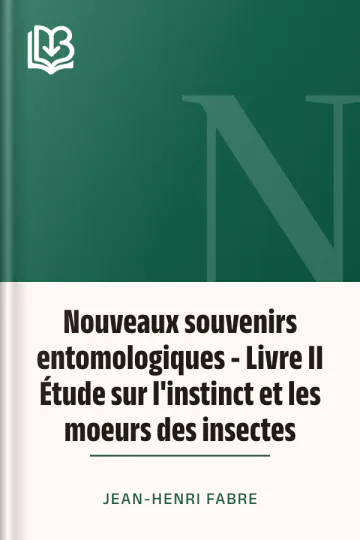 Nouveaux souvenirs entomologiques - Livre II Étude sur l'instinct et les moeurs des insectes de Jean-Henri Fabre, couverture du livre