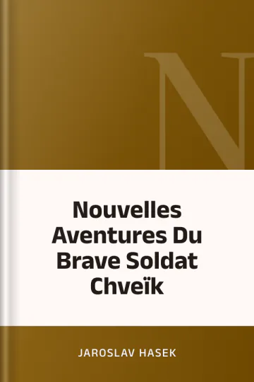 Nouvelles Aventures Du Brave Soldat Chveïk de Jaroslav Hasek, couverture du livre