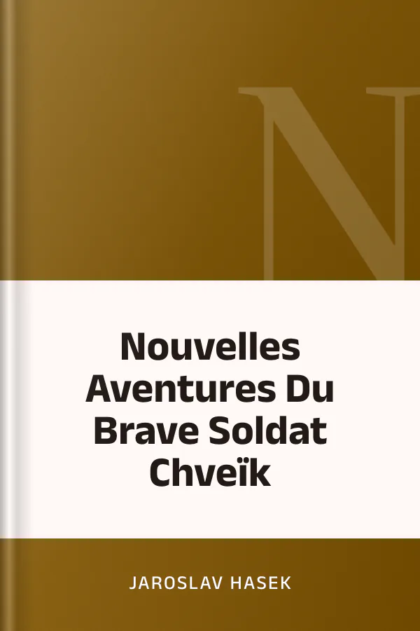 Nouvelles Aventures Du Brave Soldat Chveïk de Jaroslav Hasek, couverture du livre