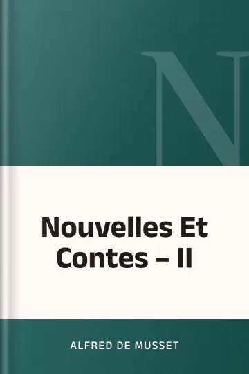 Nouvelles Et Contes – II d’Alfred de Musset, couverture du livre