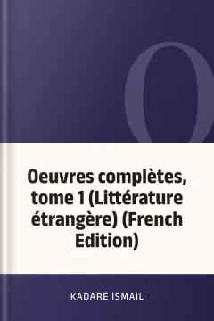 Oeuvres complètes, tome 1 (Littérature étrangère) (French Edition) - Ismail Kadaré