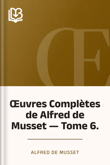 Œuvres Complètes de Alfred de Musset — Tome 6. d’Alfred de Musset, couverture du livre