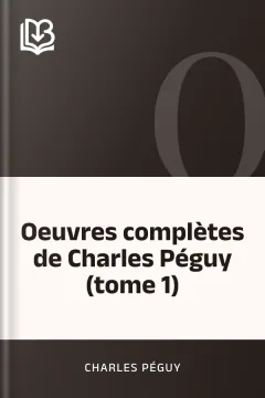 Oeuvres complètes de Charles Péguy (tome 1) - Charles Péguy