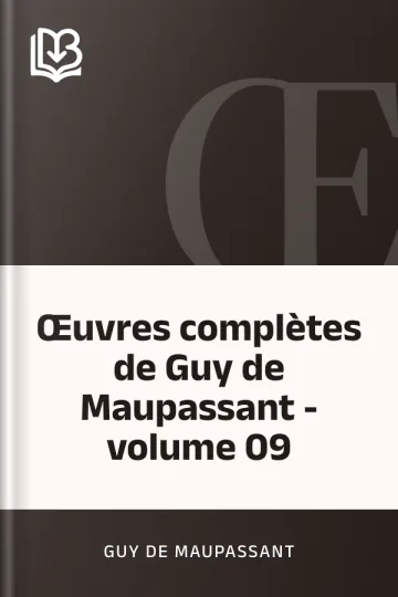 Œuvres complètes de Guy de Maupassant - volume 09 de Guy de Maupassant, couverture du livre