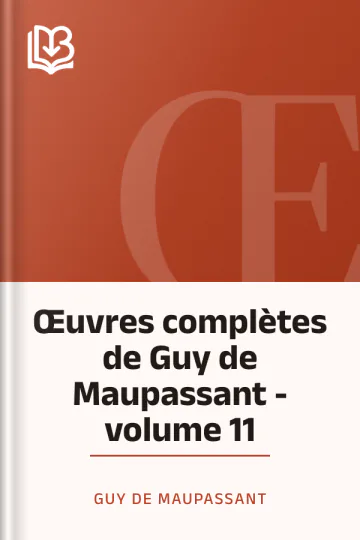 Œuvres complètes de Guy de Maupassant - volume 11 de Guy de Maupassant, couverture du livre