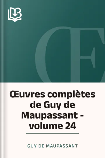 Œuvres complètes de Guy de Maupassant - volume 24 de Guy de Maupassant, couverture du livre