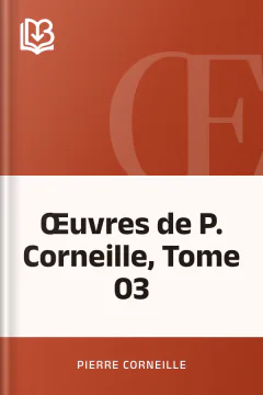 Œuvres de P. Corneille, Tome 03 - Pierre Corneille