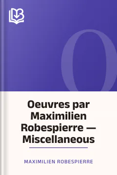 Oeuvres par Maximilien Robespierre — Miscellaneous - Maximilien Robespierre