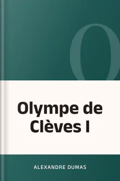 Olympe de Clèves I - Alexandre Dumas