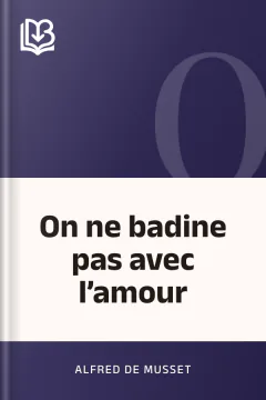 On ne badine pas avec l’amour - Alfred de Musset