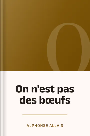On n'est pas des bœufs d’Alphonse Allais, couverture du livre