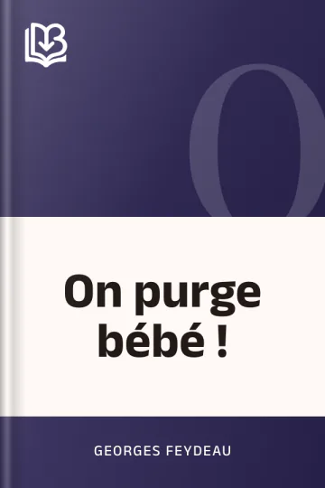 On purge bébé ! de Georges Feydeau, couverture du livre