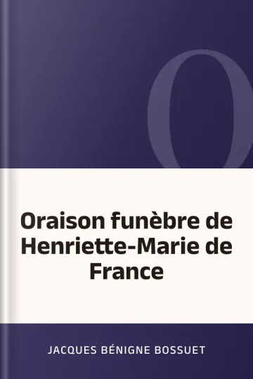 Oraison funèbre de Henriette-Marie de France de Jacques Bénigne Bossuet, couverture du livre