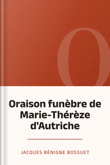 Oraison funèbre de Marie-Thérèze d'Autriche de Jacques Bénigne Bossuet, couverture du livre