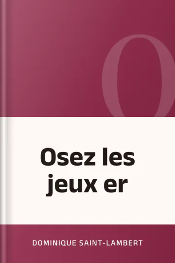 Osez les jeux er de Dominique Saint-Lambert, couverture du livre