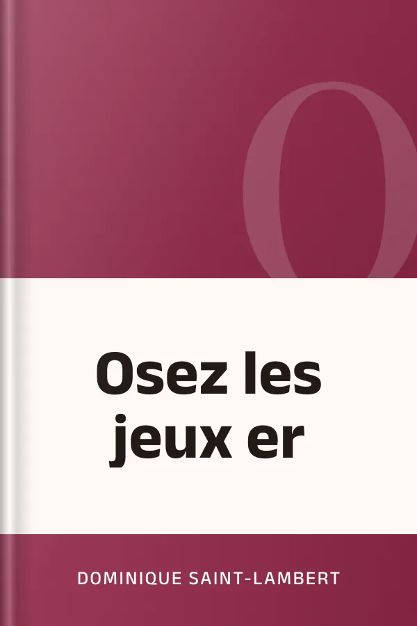 Osez les jeux er de Dominique Saint-Lambert, couverture du livre