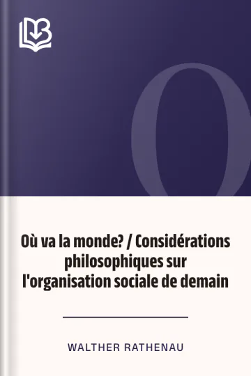 Où va la monde? / Considérations philosophiques sur l'organisation sociale de demain de Walther Rathenau, couverture du livre