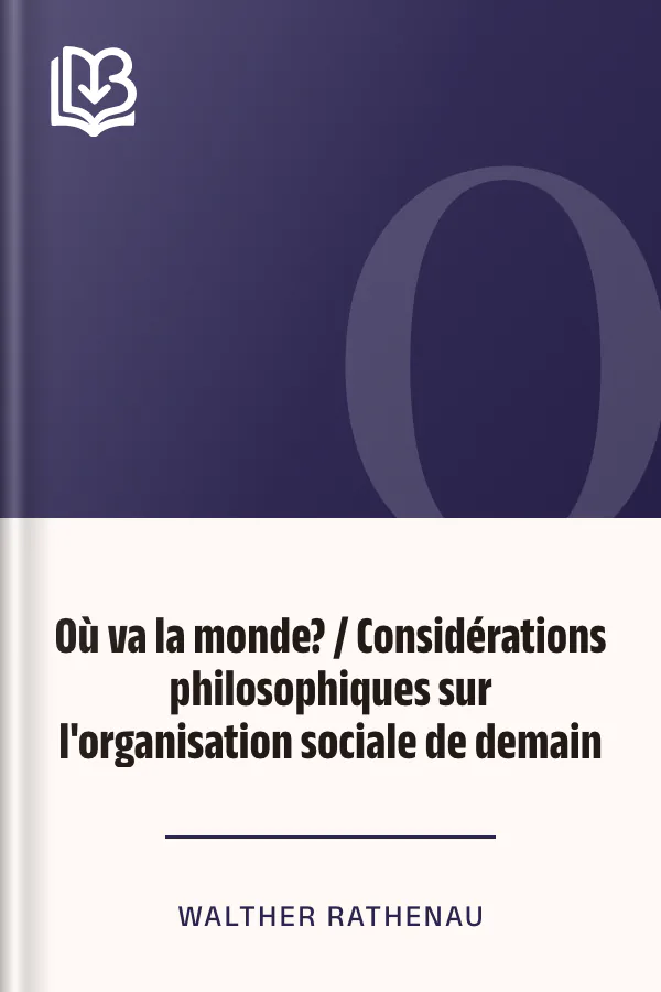 Où va la monde? / Considérations philosophiques sur l'organisation sociale de demain de Walther Rathenau, couverture du livre