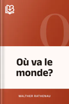 Où va le monde? - Walther Rathenau