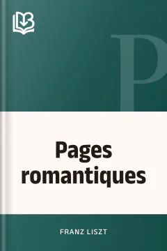 Pages romantiques - Franz Liszt