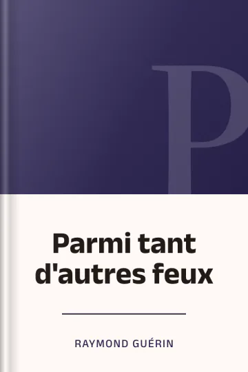 Parmi tant d'autres feux de Raymond Guérin, couverture du livre