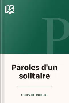 Paroles d'un solitaire - Louis de Robert