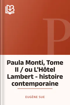 Paula Monti, Tome II / ou L'Hôtel Lambert - histoire contemporaine - Eugène Sue