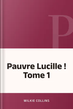 Pauvre Lucille ! Tome 1 - Wilkie Collins