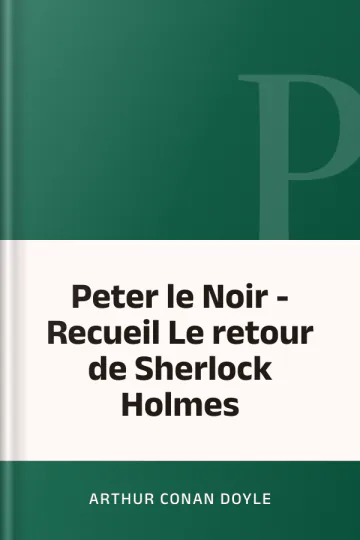 Peter le Noir - Recueil Le retour de Sherlock Holmes d’Arthur Conan Doyle, couverture du livre