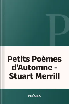 Petits Poèmes d'Automne - Stuart Merrill - Poésies