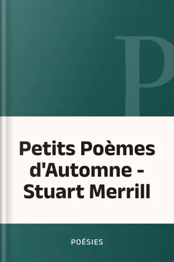 Petits Poèmes d'Automne - Stuart Merrill de Poésies, couverture du livre